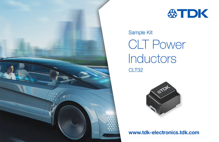 TDK OFFERS SAMPLE KIT WITH EXTREMELY COMPACT AND RELIABLE CLT POWER INDUCTORS